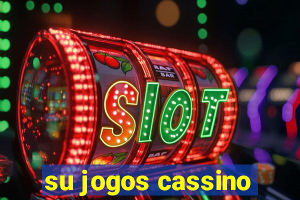 su jogos cassino